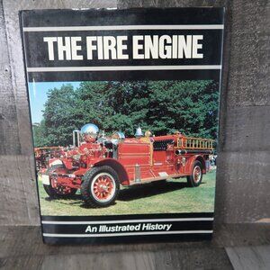 The Fire Engine: An Illustrated History Hardcover Book By Simon Goodenough